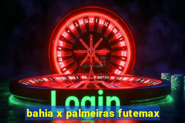 bahia x palmeiras futemax